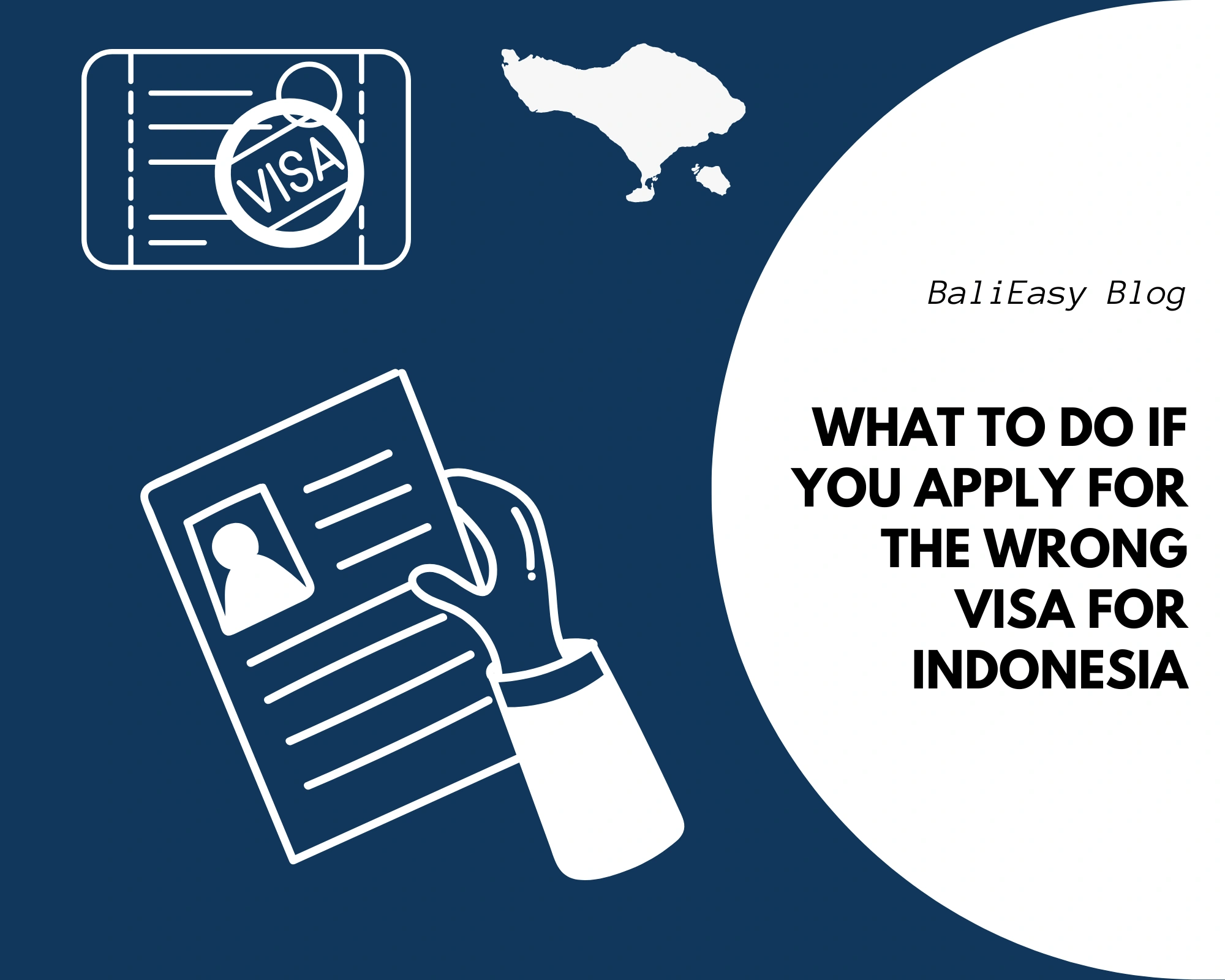 What to Do If You Apply for the Wrong Visa for Indonesia