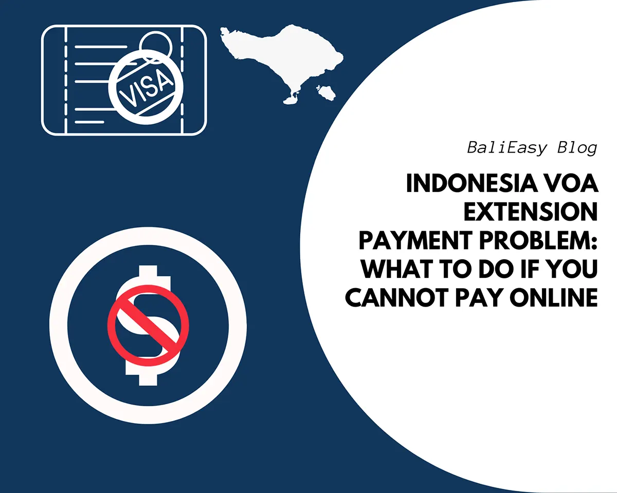 Indonesia VOA Extension Payment Problem What to Do If You Cannot Pay Online