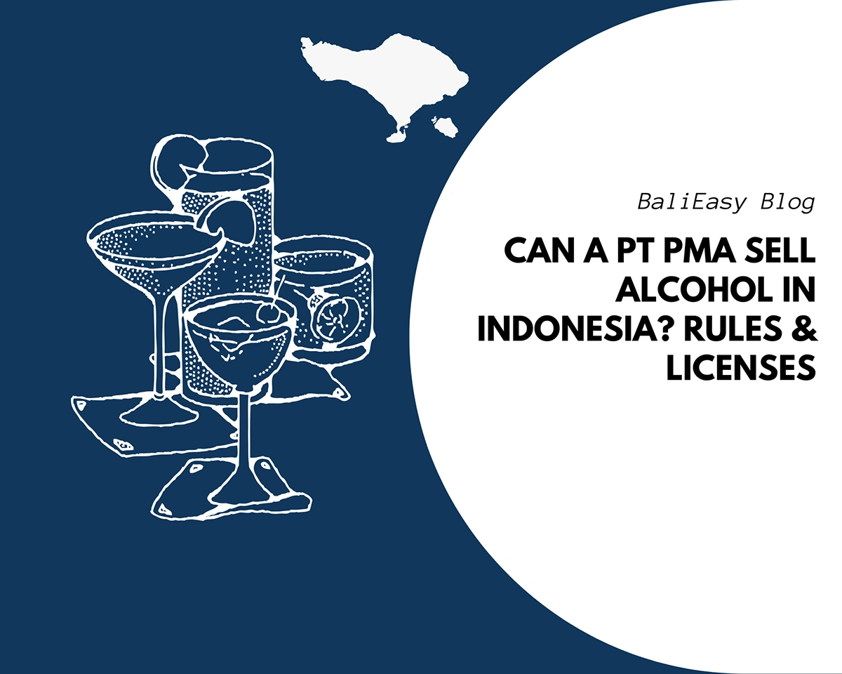 Can a PT PMA Sell Alcohol in Indonesia Rules & Licenses